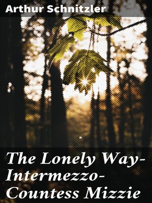 cover image of The Lonely Way—Intermezzo—Countess Mizzie